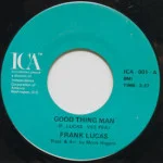 Frank Lucas - Good Thing Man/I Want My Mule Back