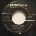 Harriette Blake - Love Me, Love Me/Wishin'