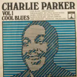 Charlie Parker - Cool Blues Vol. 1