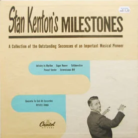 Stan Kenton - Stan Kenton’s Milestones