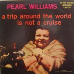 Pearl Williams - A Trip Around The World Is Not A Cruise