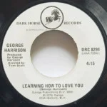 George Harrison - Learning How To Love You/This Song