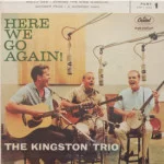 Kingston Trio - Here We Go Again! Pt. 1