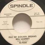 Bill Laundy - Ill Hear Your Name/Isle Of Golden Dreams