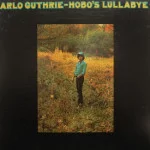 Arlo Guthrie - Hobo's Lullabye - WLP