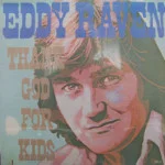 Eddy Raven - Thank God For Kids - SEALED