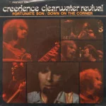 Creedence Clearwater Revival - Fortunate Son/Down On The Corner