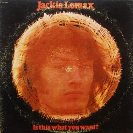 Jackie Lomax - Is This What You Want?