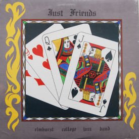 Elmhurst College Jazz Band - Just Friends – SEALED
