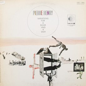 Pierre Henry - Variations For A Door And A Sigh