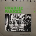 Charlie Parker - Archetypes