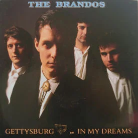 Brandos - Gettysburg/In My Dreams