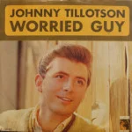 Johnny Tillotson - Worried Guy/Please Don't Go Away