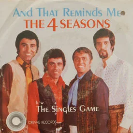 Four Seasons - And That Reminds Me/The Singles Game