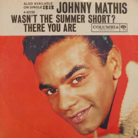 Johnny Mathis - Wasn’t The Summer Short?/There You Are