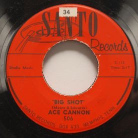 Ace Cannon - Big Shot/Rest